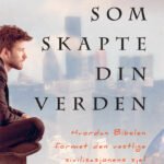 Boken som skapte din verden - Vishal Mangalwadi