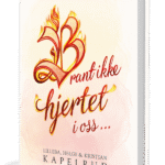 Brant ikke hjertet i oss … GudsOrd