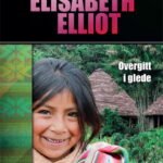 Kristne helter : Elisabeth Elliot