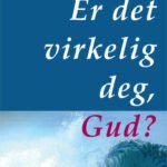 Er det virkelig deg, Gud? - Loren Cunningham