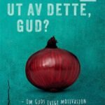 Hva får du ut av dette, Gud?