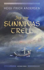 Jeg var Sunnivas trell av Heidi Frich Andersen