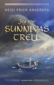 Jeg var Sunnivas trell av Heidi Frich Andersen