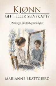 Kjønn - gitt eller selvskapt? av Marianne Brattgjerd