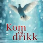 Kom og drikk av Oddvar Søvik