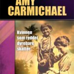 Kristne helter : Amy Carmichael