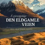 Å gjenoppdage den eldgamle veien