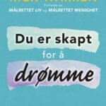 Du er skapt for å drømme - Rick Warren