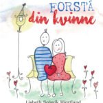 Forstå din kvinne - Lisbeth Solsvik Hjortland