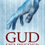 Gud helbreder også i dag