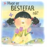 Hvor er bestefar nå?